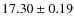 $ 17.30\pm 0.19$