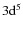 $3{\rm d}^5$