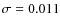 $\sigma = 0.011$