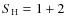 $S_{\rm H}=1+2$