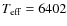 $T_{\rm eff} = 6402$