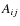 $\textit{A}_{ij}$