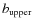 $b_{\rm upper}$