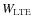 $W_{\rm LTE}$