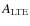 $A_{\rm LTE}$