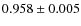 $0.958 \pm 0.005$