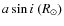 $a \sin i~{(R_{\odot})}$
