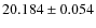 $20.184 \pm 0.054$