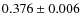 $ 0.376 \pm 0.006$