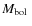 $M_{{\rm bol}}~$
