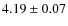 $4.19 \pm 0.07$