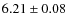 $ 6.21 \pm 0.08 $