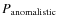 $P_{\rm anomalistic}$
