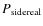 $P_{\rm sidereal}$