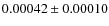 $0.00042 \pm 0.00010$