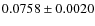$0.0758 \pm 0.0020$