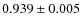 $0.939\pm 0.005$