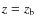 $z=z_{\rm b}$