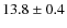 $13.8 \pm 0.4$