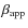 $\beta_{\rm app}$