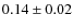 $0.14 \pm 0.02$