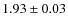 $1.93 \pm 0.03$