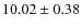 $10.02 \pm 0.38$
