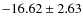 $-16.62 \pm 2.63$