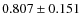 $0.807 \pm 0.151$