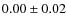 $0.00\pm0.02$