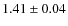 $1.41\pm0.04$