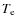 $T_{\rm e}$