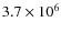 $3.7 \times 10^6 $