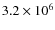 $3.2 \times 10^6$