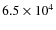 $6.5 \times 10^4$