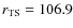 $r_{{\rm TS}} = 106.9$