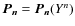 $\vec{P_n} = \vec{P_n} (Y^n) $