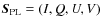 $\vec{S}_{\rm PL}=(I,Q,U,V)$