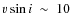 $v \sin i~\sim~10$