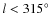 $l < 315\hbox{$^\circ$ }$