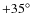 $+35\hbox {$^\circ $ }$