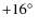 $+16\hbox{$^\circ$ }$
