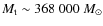 $M_{\rm t} \sim 368~000~M_{\odot}$