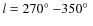 $l = 270\hbox{$^\circ$ }{-}350\hbox{$^\circ$ }$