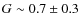 $G \sim 0.7\pm0.3$
