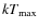 $kT_{\rm max}$
