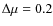 $\Delta \mu =0.2$