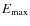 $E_{\max}$