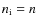 $n_{{\rm i}}=n$
