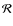 $\mathcal{R}$